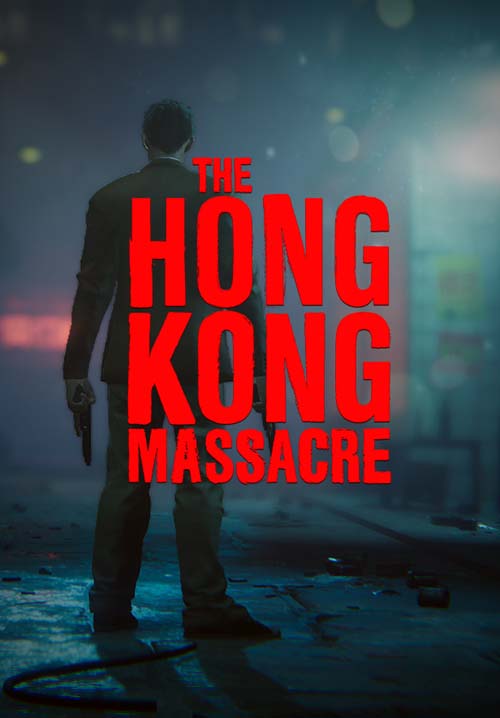 The Hong Kong Massacre (2019) [v1.04] ElAmigos