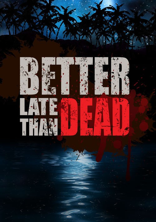 Better Late Than DEAD (2016) PLAZA